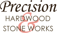 Precision Hardwood and Stoneworks